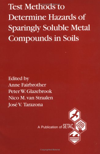 9781880611425: Test Methods to Determine Hazards of Sparingly Soluble Metal Compounds in Soil