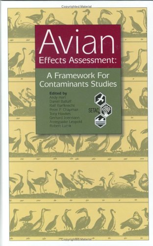 Stock image for Avian Effects Assessment. A Framework for Contaminants Studies. The Report of a SETAC Workshop on 'Harmonised Approaches to Avian Effects Assessment', held with the support of OECD, in Woudschoten, the Netherlands, September 1999 for sale by Research Ink