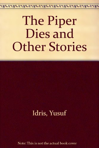 The Piper Dies and Other Stories (9781880613030) by Idris, Yusuf