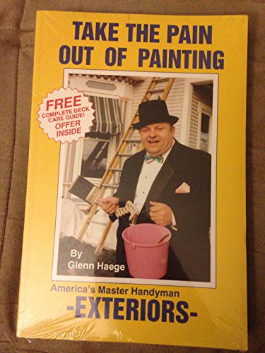 Imagen de archivo de Take the Pain Out of Painting-Exteriors- a la venta por A Squared Books (Don Dewhirst)
