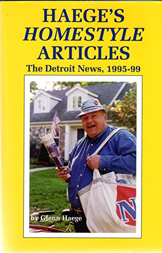 Imagen de archivo de Haege's Homestyle Articles The Detroit News, 1995-1999 a la venta por Pegasus Books