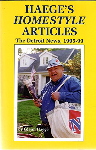 Stock image for Haege's Homestyle Articles: The Detroit News, 1955-99 for sale by Irish Booksellers