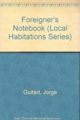 Foreigner's Notebook (Local Habitations Series) (9781880631027) by Guitart, Jorge