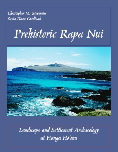 Beispielbild fr Prehistoric Rapa Nui Landscape and Settlement Archaeology at Hanga Ho'onu zum Verkauf von COLLINS BOOKS