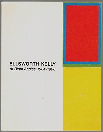 ELLSWORTH KELLY: AT RIGHT ANGLES, 1964-1966.