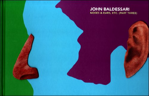 9781880641064: John Baldessari: Noses & Ears, Etc