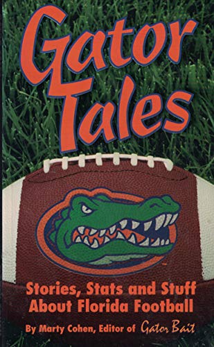 Stock image for Gator Tales: Stories, Stats, and Stuff about Florida Football for sale by ThriftBooks-Atlanta