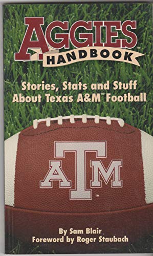 Aggies Handbook: Stories, Stats and Stuff About Texas A&m Football (9781880652770) by Blair, Sam