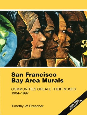 9781880654132: San Francisco Bay Area Murals: Communities Create Their Muses 1904-1997