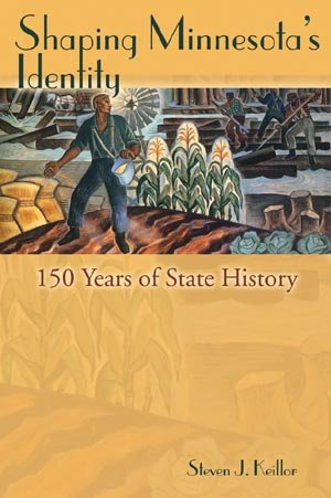 Beispielbild fr Shaping Minnesota's Identity: 150 Years of State History zum Verkauf von ThriftBooks-Dallas