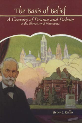 Stock image for The Basis of Belief: A Century of Drama and Debate at the University of Minnesota for sale by Ally Press Center