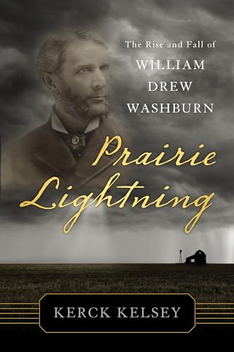 9781880654460: Prairie Lightning: The Rise and Fall of William Drew Washburn