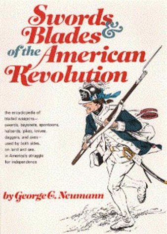 Beispielbild fr Swords and Blades of the American Revolution zum Verkauf von Vintage Books and Fine Art