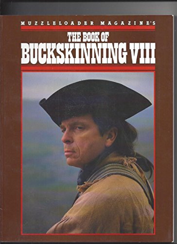 Beispielbild fr The Book of Buckskinning VIII zum Verkauf von HPB Inc.