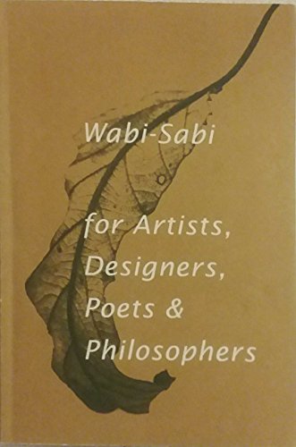 Imagen de archivo de Wabi-Sabi: for Artists, Designers, Poets & Philosophers a la venta por Books Unplugged