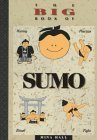 Imagen de archivo de The Big Book of Sumo: History, Practice, Ritual, Fight a la venta por Front Cover Books