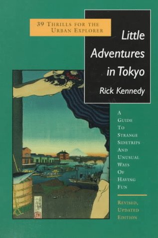 9781880656341: Little Adventures in Tokyo: 39 Thrills for the Urban Explorer [Lingua Inglese]