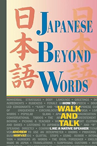 Stock image for Japanese Beyond Words : How to Walk and Talk Like a Native Speaker for sale by SuzyQBooks