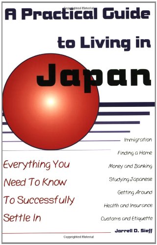 Imagen de archivo de A Practical Guide to Living in Japan: Everything You Need to Know to Successfully Settle In a la venta por LibraryMercantile