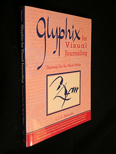 Stock image for Glyphix for Visual Journaling: Drawing Out the Words Within for sale by ThriftBooks-Dallas