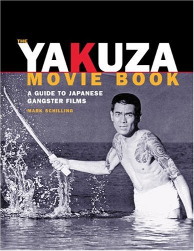 9781880656761: The Yakuza Movie Book: A Guide to Japanese Gangster Films