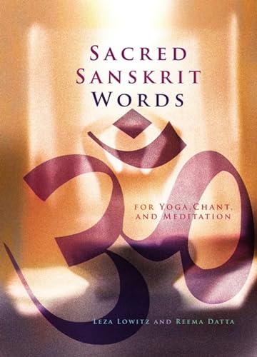 Beispielbild fr Sacred Sanskrit Words: For Yoga, Chant, and Meditation zum Verkauf von Wonder Book