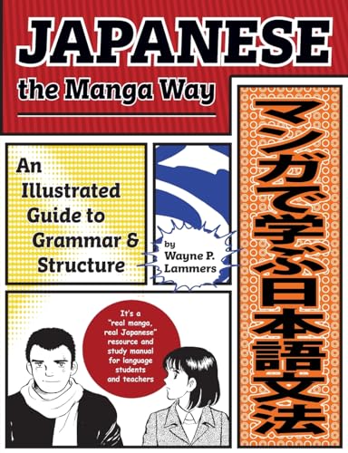 Beispielbild fr Japanese the Manga Way: An Illustrated Guide to Grammar and Structure zum Verkauf von HPB-Red