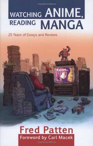 Beispielbild fr Watching Anime, Reading Manga: 25 Years of Essays and Reviews zum Verkauf von Ergodebooks