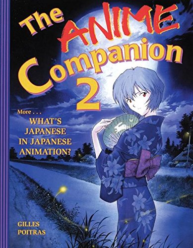Beispielbild fr The Anime Companion 2 : More What's Japanese in Japanese Animation? zum Verkauf von Better World Books