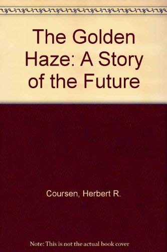 Stock image for The Golden Haze: A Story of the Future for sale by Priceless Books