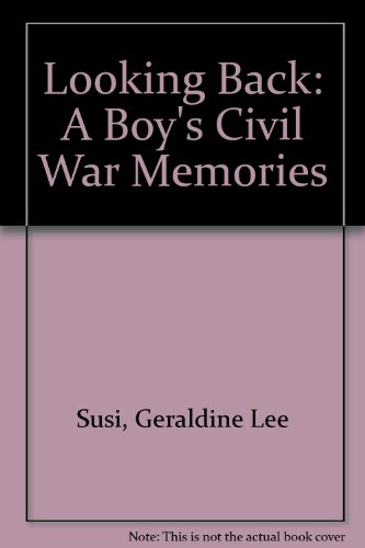 Beispielbild fr Looking Back: A Boy's Civil War Memories zum Verkauf von ThriftBooks-Dallas
