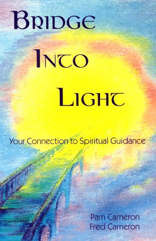 Stock image for Bridge Into Light : Your Connection to Spiritual Guidance for sale by Front Cover Books
