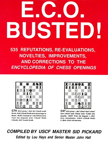 Beispielbild fr E.C.O. Busted: 535 Refutations, Re-Evaluations, Novelties, Improvements and Corrections to the Encyclopedia of Chess Openings zum Verkauf von Wonder Book