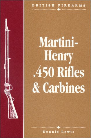 Beispielbild fr Martini-Henry .450 Rifles & Carbines zum Verkauf von Books to consolidate