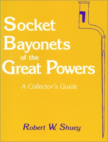 SOCKET BAYONETS OF THE GREAT POWERS.