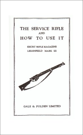 Beispielbild fr The Service Rifle and How to Use It zum Verkauf von Revaluation Books