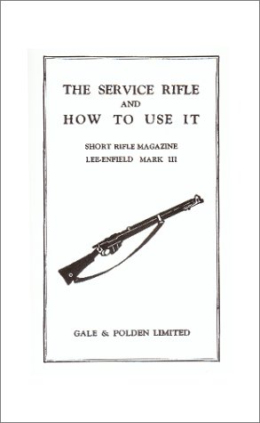 Stock image for The Service Rifle and How to Use It for sale by Revaluation Books