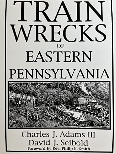 Imagen de archivo de Great Train Wrecks of Eastern Pennsylvania a la venta por SecondSale