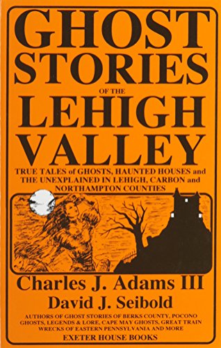 9781880683026: Ghost Stories of the Lehigh Valley