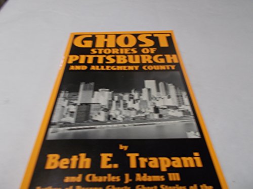 Stock image for Ghost Stories of Pittsburgh and Allegheny County for sale by SecondSale