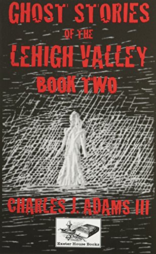 Beispielbild fr Ghost Stories of the Lehigh Valley Book Two zum Verkauf von Firefly Bookstore