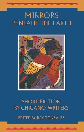 9781880684023: Mirrors Beneath the Earth: Short Fiction by Chicano Writers