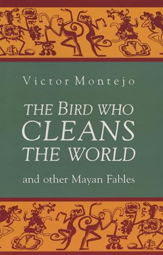 Beispielbild fr The Bird Who Cleans the World and Other Mayan Fables zum Verkauf von Better World Books