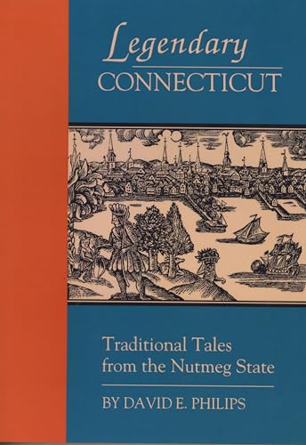 9781880684054: Legendary Connecticut: Traditional Tales from the Nutmeg State