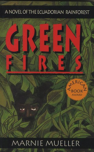 Beispielbild fr Green Fires: Assault on Eden A Novel of the Ecuadorian Rainforest zum Verkauf von Riverby Books