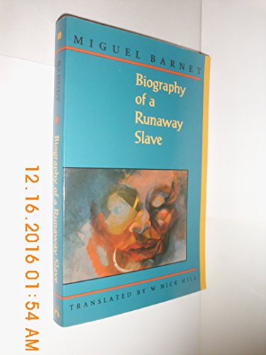 Biography of a Runaway Slave, Revised Edition (9781880684184) by Miguel Barnet; Esteban Montejo