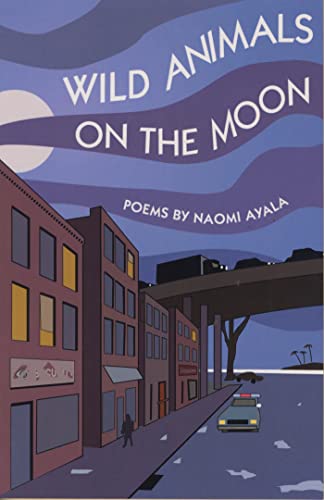 WILD ANIMALS ON THE MOON AND OTH by Ayala, Naomi: New. (1997) | BennettBooksLtd WILD ANIMALS ON THE MOON AND OTH by Ayala, Naomi: New. (1997) | BennettBooksLtd