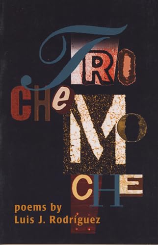 Trochemoche: Poems by Luis Rodrguez