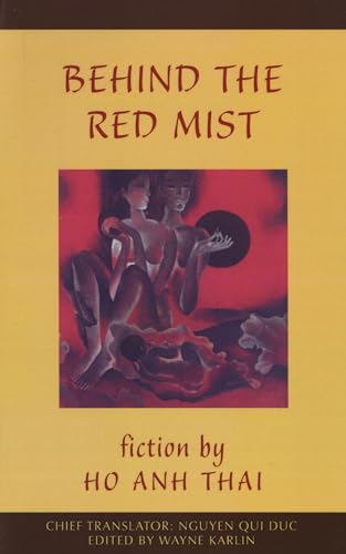 Imagen de archivo de Behind the Red Mist: Short Fiction by Ho Anh Thai (Voices from Vietnam) a la venta por Book House in Dinkytown, IOBA