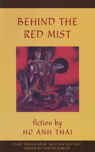 Behind the Red Mist: Short Fiction by Ho Anh Thai (Voices from Vietnam)